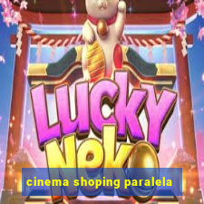 cinema shoping paralela